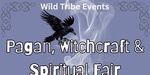 Wild Tribe Events Pagan and Spiritual Fair- Caerphilly \ud83c\udff4\udb40\udc67\udb40\udc62\udb40\udc77\udb40\udc6c\udb40\udc73\udb40\udc7f