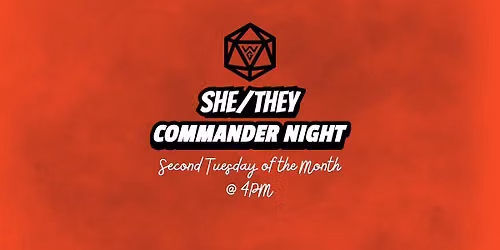 She\/They Commander Night