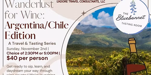\u2708  Wanderlust for Wine: Argentina & Chile Edition \ud83c\udf77