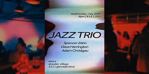 Jazz Trio | Spencer Zahn, Dave Harrington, Adam Christgau