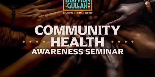 Community Health Awareness Seminar at the Bluffton Gullah Cultural Heritage Center