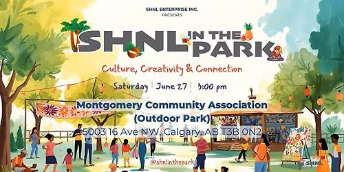 SHNL in the Park YYC 2026  \u2014 Culture, Creativity & Connection.