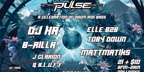 PULSE MAY - DJ HA, ELLE & TOBY DOWN, B-RILLA, MATTMATIKS!!