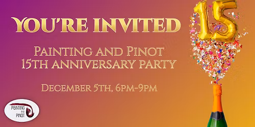 15th Anniversary Party - Pay what you can, Paint for a cause!