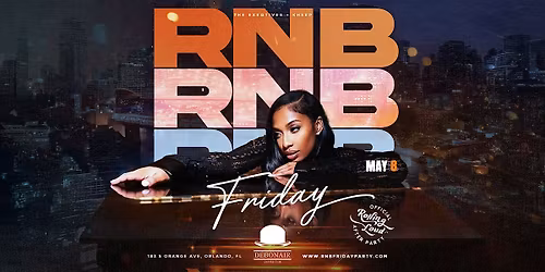 RNB FRIDAY \u2764\ufe0f: Orlando\u2019s #1 Official Rolling Loud R&B After Party \u2728