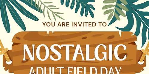 Nostalgic Adult Field Day\/Luau Intro to Summer Bash