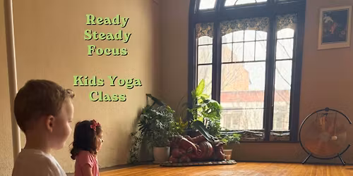 Ready...Steady...Focus! Yoga For Kids
