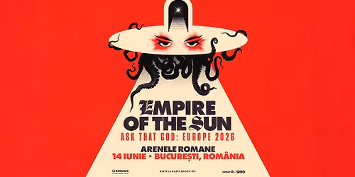 EMPIRE OF THE SUN \u25cf ASK THAT GOD 2026 \u25cf ARENELE ROMANE