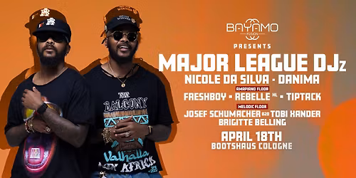 BAYAMO Fusion x Bootshaus pres. MAJOR LEAGUE DJz (SA) and many more  