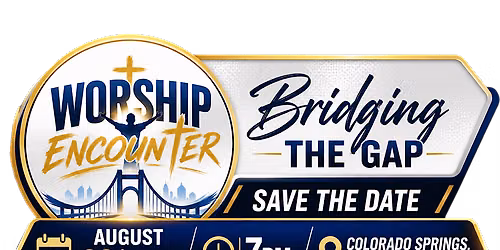 Worship Encounter: Bridging the Gap 2026