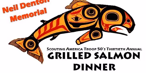 Troop 50's 30th Annual Salmon Dinner