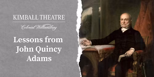 Lessons from John Quincy Adams | Special Event at the Kimball Theatre