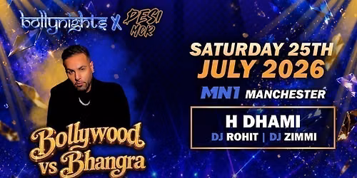 Bollynights Manchester | Bollywood VS Bhangra H DHAMI | Saturday 25th July | MN1