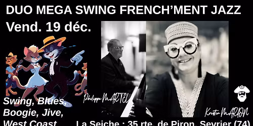 \ud83d\udc69\u200d\ud83c\udfa4 Duo Mega Swing French\u2019ment Jazz : vendredi 19 d\u00e9cembre \u00e0 La Seiche (Sevrier, 74) \ud83c\udfb9
