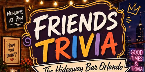 Friends Trivia @ The Hideaway Bar Orlando