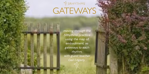 Gateways: A 5Rhythms\u00ae Workshop with Guest Teacher Gail Edgerly