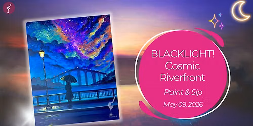 BLACKLIGHT! Cosmic Riverfront | Paint & Sip
