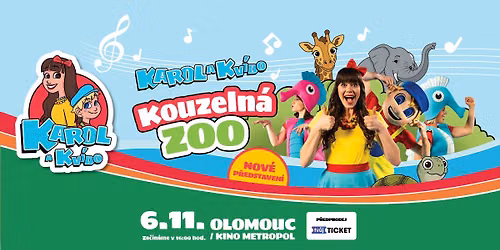 Karol a Kv\u00eddo: Kouzeln\u00e1 zoo - Olomouc, Kino Metropol - 6.11.2026