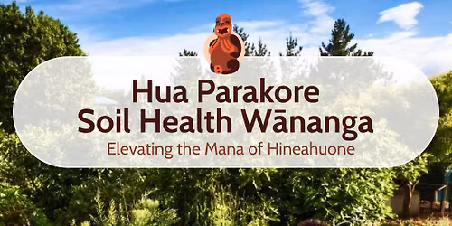 Hua Parakore Soil Health W\u0101nanga