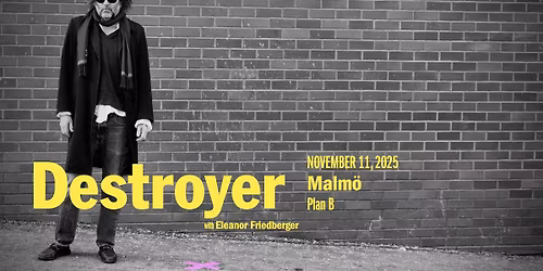 Destroyer (CAN)  + Support: Eleanor Friedberger \/\/ Live at Plan B \u2013 Malm\u00f6