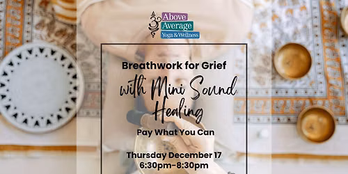 Breathwork for Grief and Mini Sound Healing(Pay What You Can)