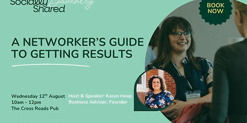 Daventry Northampton Socially Shared - A Networker's Guide To Getting Results