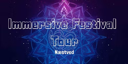 \ud83d\udd25 Journey To Immersive Festival 2026 - N\u00e6stved \ud83d\udd25