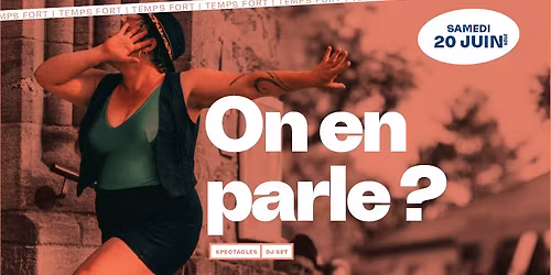 [Temps Fort] On en parle ? -  Spectacles + Entresort + DJ Set