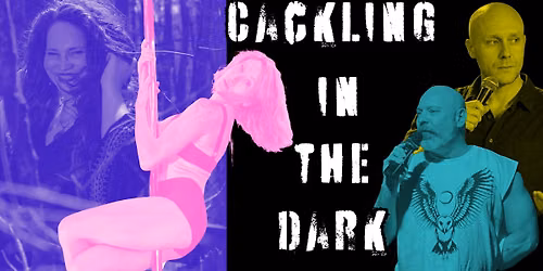 Cackling in the dark - Spooky Cabaret