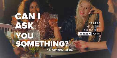 \u2018Can I Ask You Something?\u2019 Networking Event