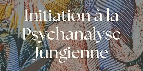 Initiation \u00e0 la Psychanalyse Jungienne