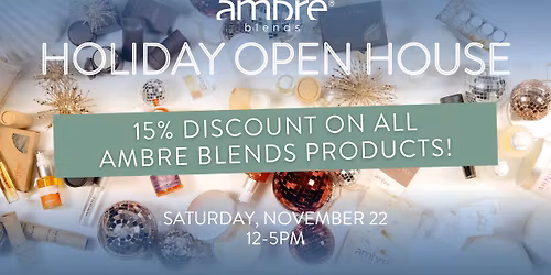 Ambre Blends 2025 Holiday Open House