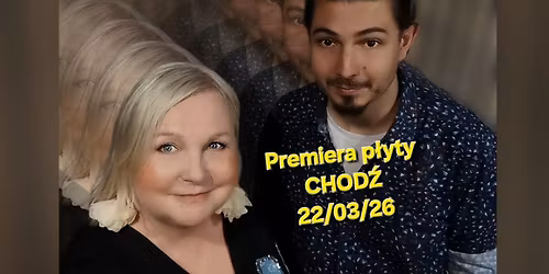 Premiera p\u0142yty "CHOD\u0179" - DOM KULTURY RAKOWIEC \/ WARSZAWA