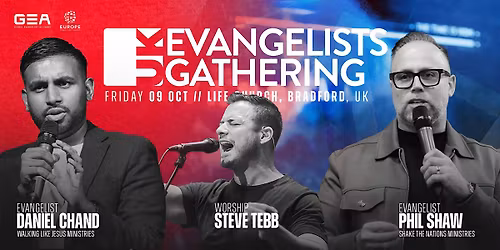 GEA Evangelists Gathering - Bradford UK