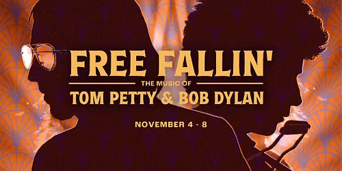 Free Fallin': The Music of Tom Petty & Bob Dylan