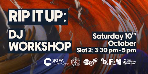 Rip It Up: DJ Workshop w\/ SPACE Slot 2