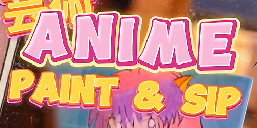 Anime Paint & Sip
