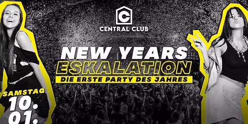 NEW YEARS ESKALATION - Die erste Party des Jahres im Central Club - 10.01.