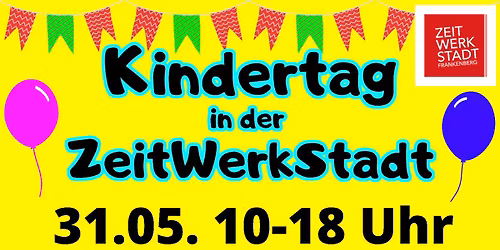 Frankenberger Kindertag in und an der ZeitWerkStadt