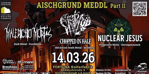 Aischgrund Meddl | Chopped in Half, Maledictio Mortis, Nuclear Jesus
