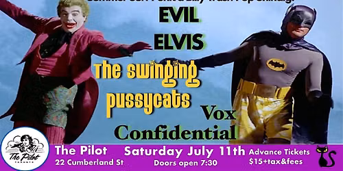 The Swinging Pussycats, Evil Elvis and Vox Confidential