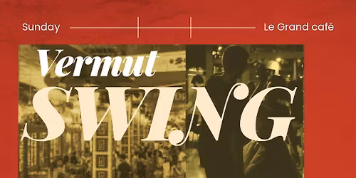 \ud83c\udf89 VERMUT SWING en Le Grand Caf\u00e9 Centro \ud83c\udf89