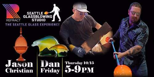 2026 REFRACT Seattle - Glassblowing Demonstraiton with Jason Christian and Dan Friday