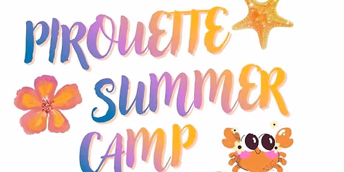 PIROUETTE SUMMER CAMP 2026 \ud83c\udf1e\ud83d\udc83\ud83c\udffc