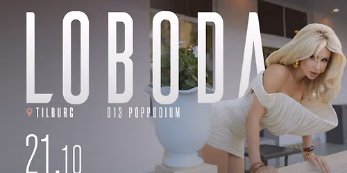 LOBODA \/\/ 013 Tilburg