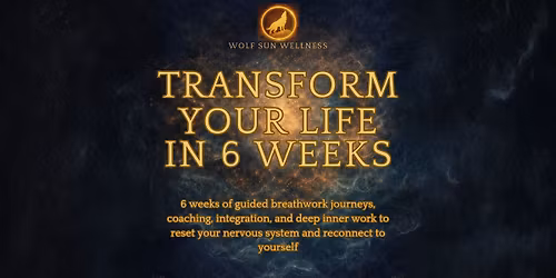 Shamanic Release Breathwork: 6 Week Transformation Journey
