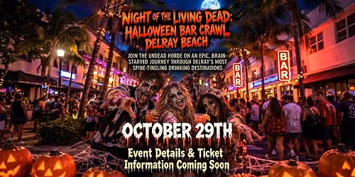 NIGHT OF THE LIVING DEAD | THE ULTIMATE DELRAY BEACH HALLOWEEN BAR CRAWL