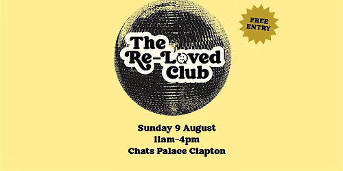 Pre-Loved Fashion Market: The Re-Loved Club Clapton - Sunday 9 August 2026