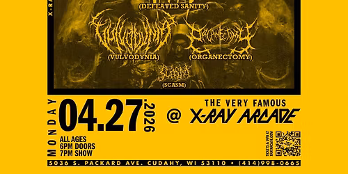 DEFEATED SANITY \/ VULVODYNIA \/ ORGANECTOMY \/ SCASM @ X-RAY ARCADE