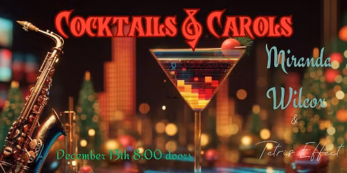 Cocktails & Carols with Miranda Wilcox & Tetris Effect